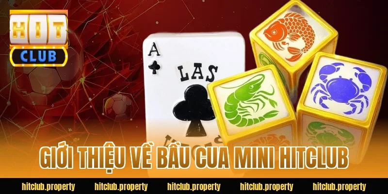 Giới thiệu về bầu cua mini HITCLUB