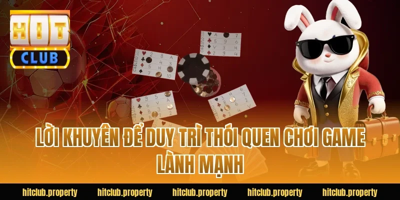 Lời khuyên để duy trì thói quen chơi game lành mạnh