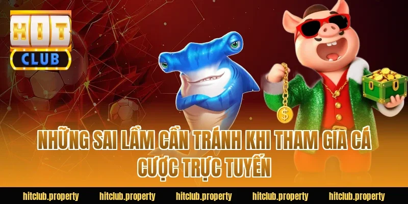 Những sai lầm cần tránh khi tham gia cá cược trực tuyến
