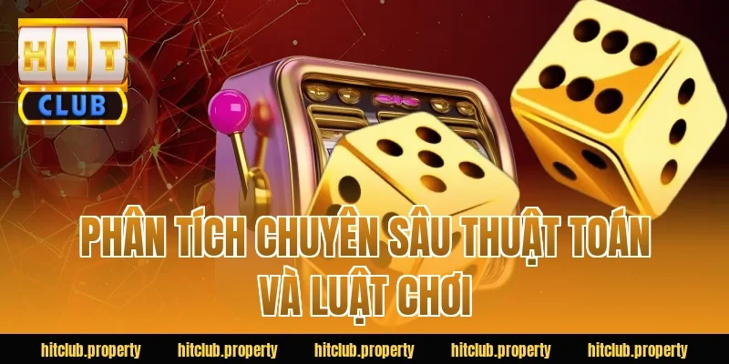 Phân tích chuyên sâu thuật toán và luật chơi