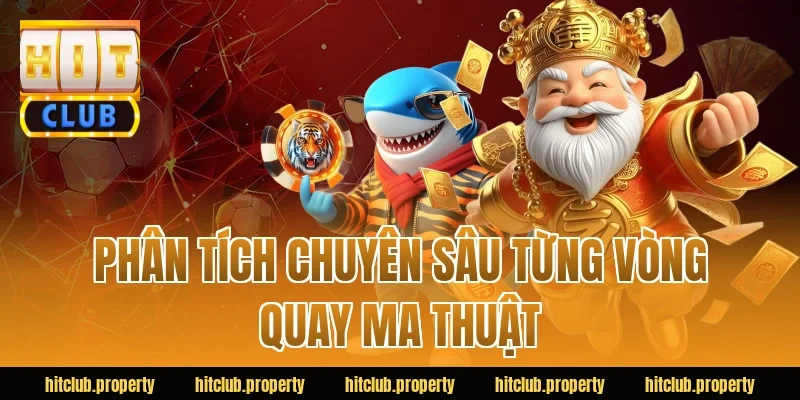 Phân Tích Chuyên Sâu Từng Vòng Quay Ma Thuật