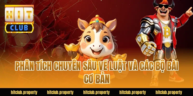 Phân Tích Chuyên Sâu Về Luật Và Các Bộ Bài Cơ Bản