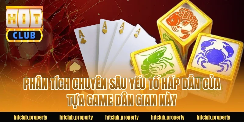 Phân Tích Chuyên Sâu Yếu Tố Hấp Dẫn Của Tựa Game Dân Gian Này