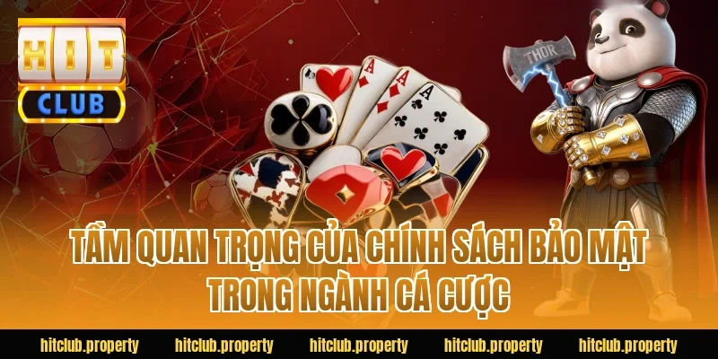 Tầm quan trọng của chính sách bảo mật trong ngành cá cược